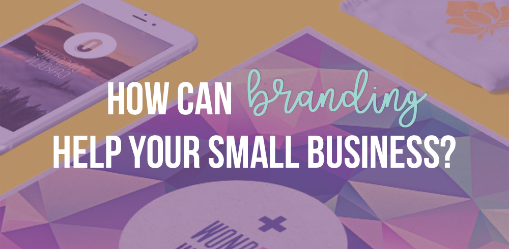 How Branding Helps Your Small Business